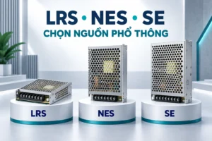 So sánh LRS vs NES vs SE: chọn dòng nguồn tổ ong phổ thông nào 11