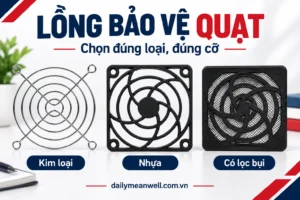 Lồng bảo vệ quạt (fan guard) là gì? Công dụng và cách chọn theo cỡ quạt 2